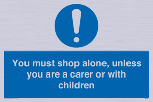 MA7065: You must shop alone, unless you are a carer or with children