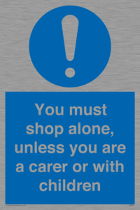 MA7065: You must shop alone, unless you are a carer or with children