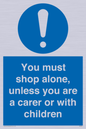 MA7065: You must shop alone, unless you are a carer or with children
