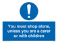 MA7065: You must shop alone, unless you are a carer or with children