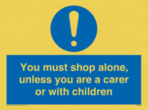 MA7065: You must shop alone, unless you are a carer or with children