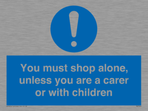 MA7065: You must shop alone, unless you are a carer or with children
