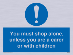 MA7065: You must shop alone, unless you are a carer or with children