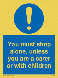 MA7065: You must shop alone, unless you are a carer or with children