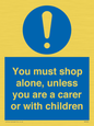 MA7065: You must shop alone, unless you are a carer or with children