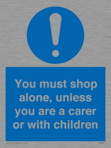 MA7065: You must shop alone, unless you are a carer or with children