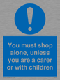 MA7065: You must shop alone, unless you are a carer or with children