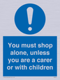MA7065: You must shop alone, unless you are a carer or with children