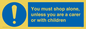 MA7065: You must shop alone, unless you are a carer or with children