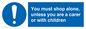MA7065: You must shop alone, unless you are a carer or with children