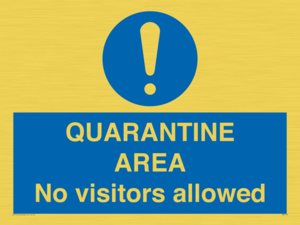 MA7153: QUARANTINE AREA No visitors allowed