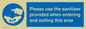 MH6032: Please use the sanitiser provided when entering and exiting this area