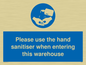 MH6093: Please use the hand sanitiser when entering this warehouse
