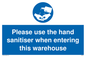 MH6093: Please use the hand sanitiser when entering this warehouse
