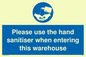 MH6093: Please use the hand sanitiser when entering this warehouse