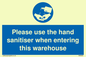 MH6093: Please use the hand sanitiser when entering this warehouse