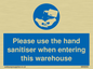 MH6093: Please use the hand sanitiser when entering this warehouse
