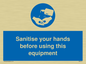 MH6172: Sanitise your hands before using this equipment