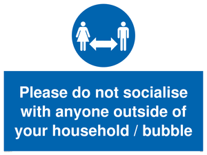 MH6269: Please do not socialise with anyone outside of your household / bubble