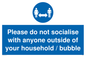 MH6269: Please do not socialise with anyone outside of your household / bubble