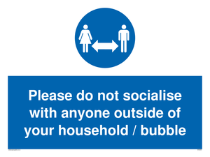 MH6269: Please do not socialise with anyone outside of your household / bubble