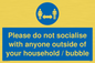 MH6269: Please do not socialise with anyone outside of your household / bubble