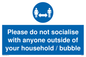 MH6269: Please do not socialise with anyone outside of your household / bubble