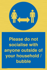 MH6269: Please do not socialise with anyone outside of your household / bubble