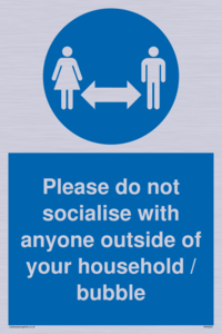 MH6269: Please do not socialise with anyone outside of your household / bubble