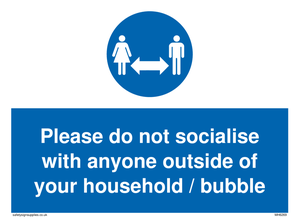 MH6269: Please do not socialise with anyone outside of your household / bubble