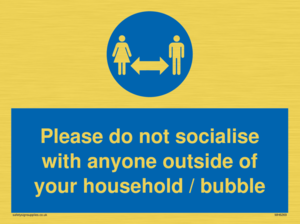 MH6269: Please do not socialise with anyone outside of your household / bubble