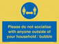 MH6269: Please do not socialise with anyone outside of your household / bubble