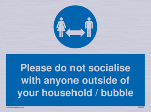MH6269: Please do not socialise with anyone outside of your household / bubble