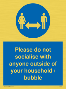 MH6269: Please do not socialise with anyone outside of your household / bubble