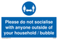 MH6269: Please do not socialise with anyone outside of your household / bubble