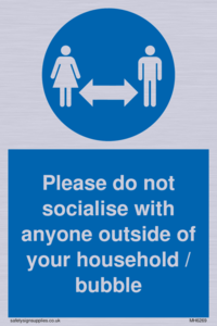 MH6269: Please do not socialise with anyone outside of your household / bubble