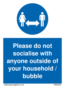 MH6269: Please do not socialise with anyone outside of your household / bubble