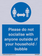 MH6269: Please do not socialise with anyone outside of your household / bubble