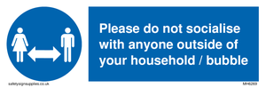 MH6269: Please do not socialise with anyone outside of your household / bubble