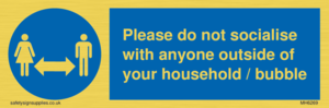MH6269: Please do not socialise with anyone outside of your household / bubble
