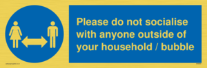 MH6269: Please do not socialise with anyone outside of your household / bubble