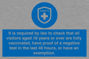 MH7762: It is required by law to check that all visitors aged 18 years or over are fully vaccinated, have proof of a negative test in the last 48 hours, or have an exemption.