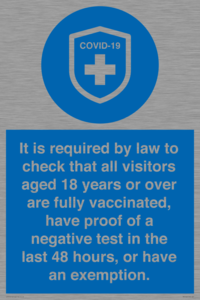 MH7762: It is required by law to check that all visitors aged 18 years or over are fully vaccinated, have proof of a negative test in the last 48 hours, or have an exemption.