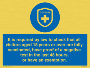 MH7762: It is required by law to check that all visitors aged 18 years or over are fully vaccinated, have proof of a negative test in the last 48 hours, or have an exemption.