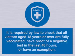MH7762: It is required by law to check that all visitors aged 18 years or over are fully vaccinated, have proof of a negative test in the last 48 hours, or have an exemption.