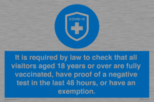 MH7762: It is required by law to check that all visitors aged 18 years or over are fully vaccinated, have proof of a negative test in the last 48 hours, or have an exemption.