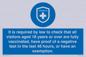 MH7762: It is required by law to check that all visitors aged 18 years or over are fully vaccinated, have proof of a negative test in the last 48 hours, or have an exemption.