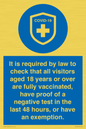 MH7762: It is required by law to check that all visitors aged 18 years or over are fully vaccinated, have proof of a negative test in the last 48 hours, or have an exemption.