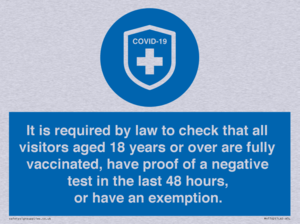 MH7762: It is required by law to check that all visitors aged 18 years or over are fully vaccinated, have proof of a negative test in the last 48 hours, or have an exemption.