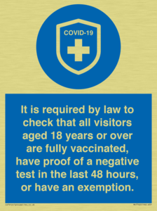 MH7762: It is required by law to check that all visitors aged 18 years or over are fully vaccinated, have proof of a negative test in the last 48 hours, or have an exemption.